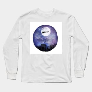 Merry Christmas to all. Long Sleeve T-Shirt